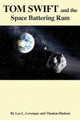 TOM SWIFT and the Space Battering Ram by Thomas Hudson