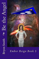 Be the Angel by Bryon Smith