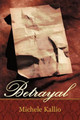 Betrayal Michele Kallio 9781462004089