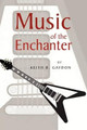 Music of the Enchanter by Keith B Gaydon