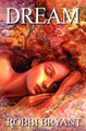 Dream by Robbi Sommers Bryant