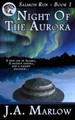Night of the Aurora (Salmon Run - Book 1) by J a Marlow