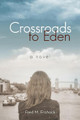 Crossroads to Eden Fred M Frohock 9781480849570