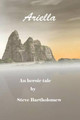 Ariella: An heroic tale Steve Bartholomew 9781467904230