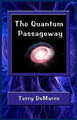 The Quantum Passageway by Terry DeMarco