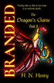 BRANDED The Dragon's Game Book II by H N Henry