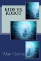Kids vs. Robot by Alan Garcia