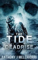 The Tide: Deadrise Anthony J Melchiorri 9781537528397