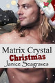 Matrix Crystal Christmas by Janice Seagraves