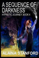A Sequence of Darkness Alaina Stanford 9781490323497