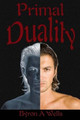 Primal Duality by Byron A Wells