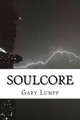 Soulcore by Gary Lumpp