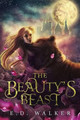 The Beauty's Beast by E D Walker