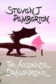 The Accidental Dragonrider by Steven J Pemberton