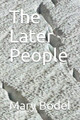 The Later People by Mary Bodel