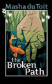 The Broken Path by Masha Du Toit