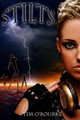 Stilts (Tessa Dark Trilogy) Book One by Tim O'Rourke