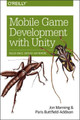Mobile Game Development with Unity by Jon Manning