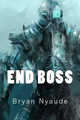 End Boss: Retaliation Bryan Nyaude 9781495964992