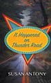 It Happened on Thunder Road by Susan Antony
