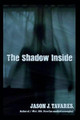 The Shadow Inside by Jason J Tavares