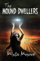 The Mound Dwellers by Minta Monroe