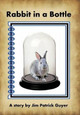 Rabbit in a Bottle Jim Patrick Guyer 9781477280423
