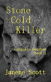 Stone Cold Killer Janene Scott 9781530568604