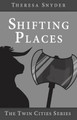 Shifting Places by Theresa Snyder