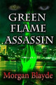 Green Flame Assassin by Morgan Blayde
