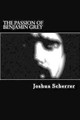 The Passion of Benjamin Grey by Joshua Scherrer