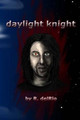 Daylight Knight by Lori B Wicks