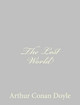 The Lost World Sir Arthur Conan Doyle 9781484824443