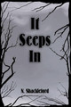It Seeps In by N Shackleford