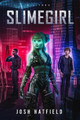 Slimegirl by Josh Hatfield