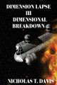Dimension Lapse III: Dimensional Breakdown Nicholas T Davis 9781530338665