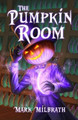The Pumpkin Room by Mark Milbrath