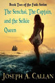 The Senchai, The Captain, And The Selkie Queen by Joseph A Callan