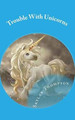 Trouble With Unicorns by Skylar Elizabeth Thompson