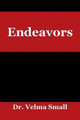 Endeavors by Dr Velma Small
