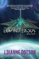 Luminiferous by J Dianne Dotson