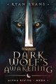 Dark Wolf's Awakening by Ryan Evans