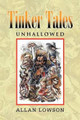 Tinker Tales Unhallowed by Allan Lowson