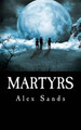 Martyrs by Alex Sands