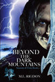 Beyond the Dark Mountains by M L Rigdon