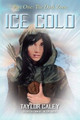Ice Cold - Part One by Taylor Caley