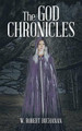 The God Chronicles by W Robert Buchanan