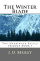 The Winter Blade by J D Begley