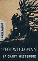 The Wild Man by Za'chary Westbrook