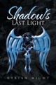 Shadow's Last Light by Kyrian Night